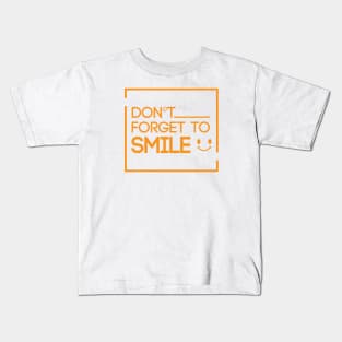 Dont forget to smile Kids T-Shirt